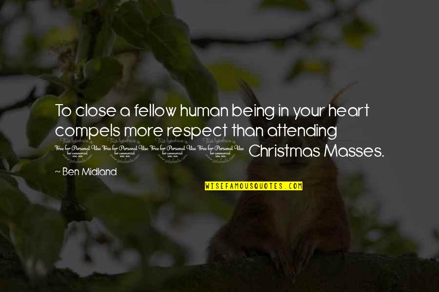 Human Heart Quotes Quotes By Ben Midland: To close a fellow human being in your
