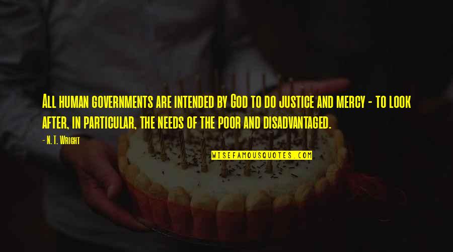 Human Justice Quotes By N. T. Wright: All human governments are intended by God to