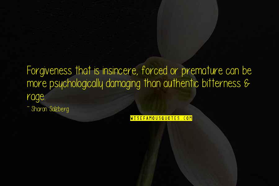 Human Kind Quote Quotes By Sharon Salzberg: Forgiveness that is insincere, forced or premature can