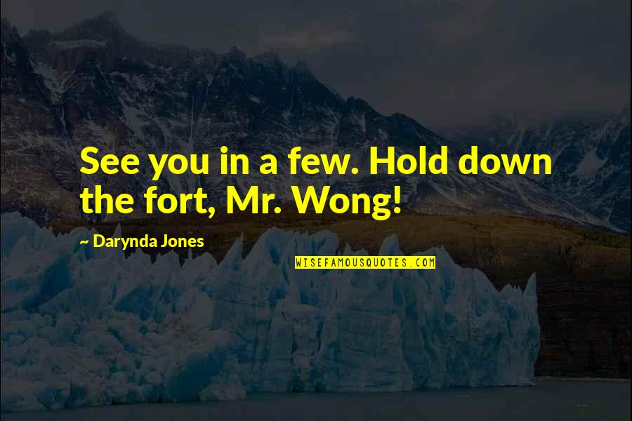 Human Limitations Quotes By Darynda Jones: See you in a few. Hold down the Human Limitations Quotes By Darynda Jones: See you in a few. Hold down the