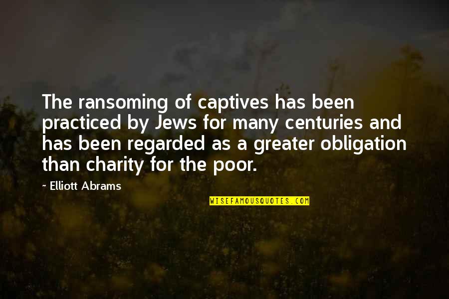 Human Mind Change Quotes By Elliott Abrams: The ransoming of captives has been practiced by