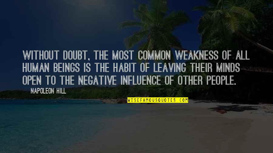 Human Minds Quotes By Napoleon Hill: Without doubt, the most common weakness of all