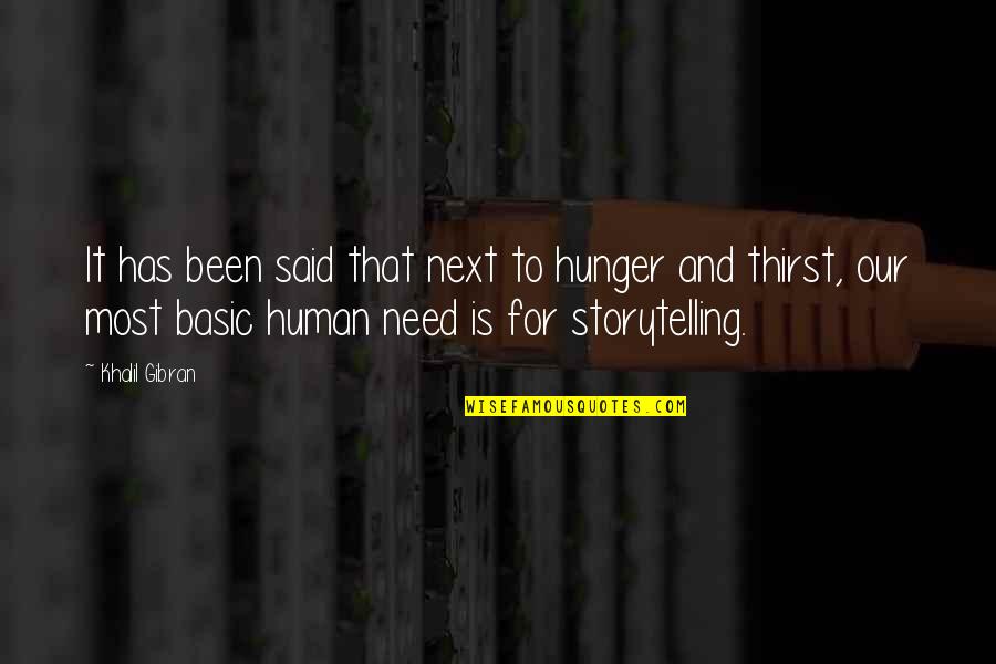 Human Needs Quotes By Khalil Gibran: It has been said that next to hunger