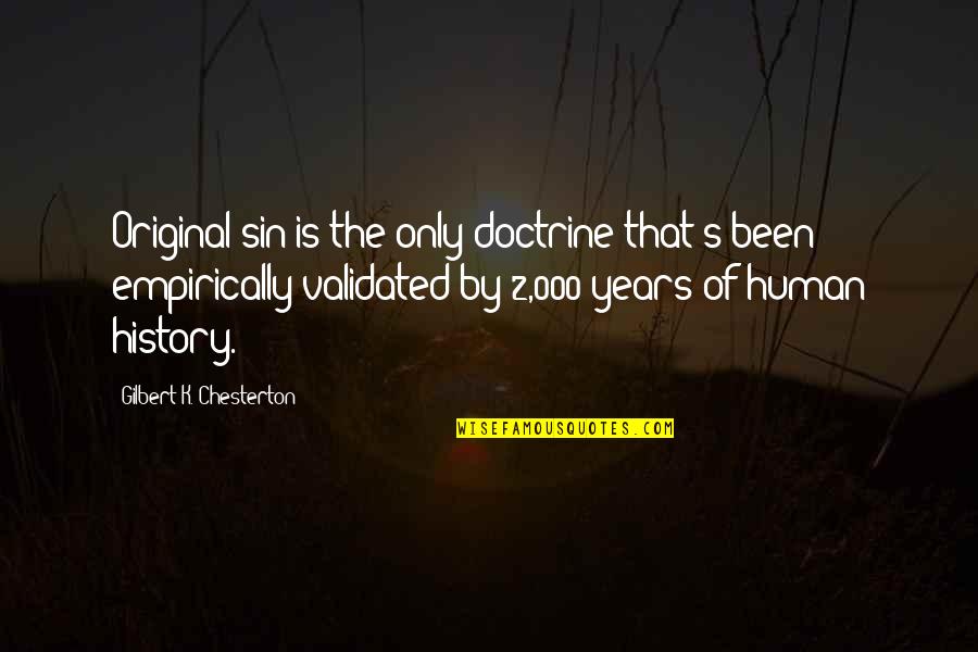 Human Of Quotes By Gilbert K. Chesterton: Original sin is the only doctrine that's been Human Of Quotes By Gilbert K. Chesterton: Original sin is the only doctrine that's been