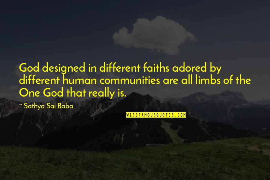 Human Of Quotes By Sathya Sai Baba: God designed in different faiths adored by different Human Of Quotes By Sathya Sai Baba: God designed in different faiths adored by different