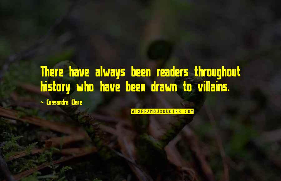 Human Peon Quotes By Cassandra Clare: There have always been readers throughout history who