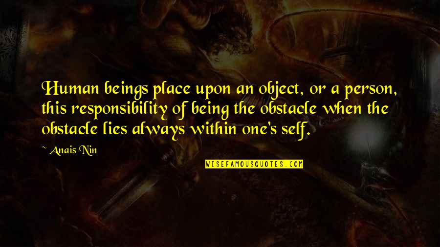 Human Person Quotes By Anais Nin: Human beings place upon an object, or a