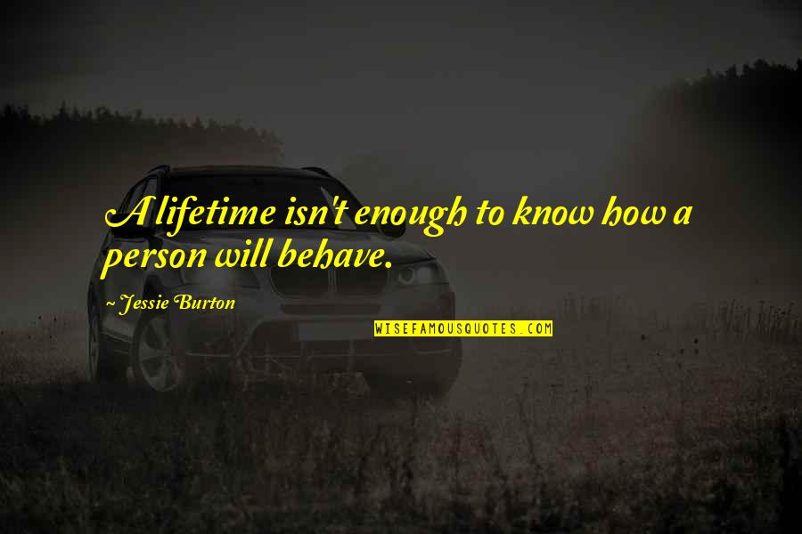 Human Person Quotes By Jessie Burton: A lifetime isn't enough to know how a