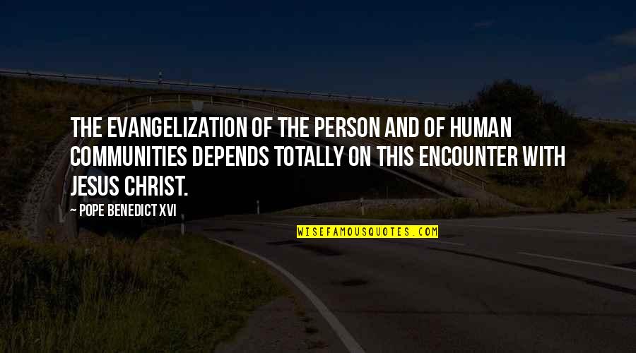Human Person Quotes By Pope Benedict XVI: The evangelization of the person and of human