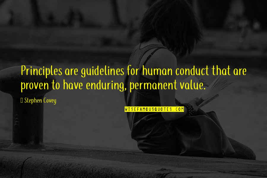 Human Principles Quotes By Stephen Covey: Principles are guidelines for human conduct that are