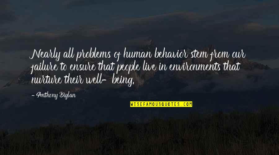 Human Problems Quotes By Anthony Biglan: Nearly all problems of human behavior stem from