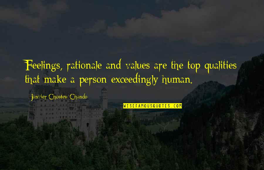 Human Qualities Quotes By Janvier Chouteu-Chando: Feelings, rationale and values are the top qualities