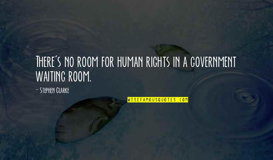 Human Quotes By Stephen Clarke: There's no room for human rights in a