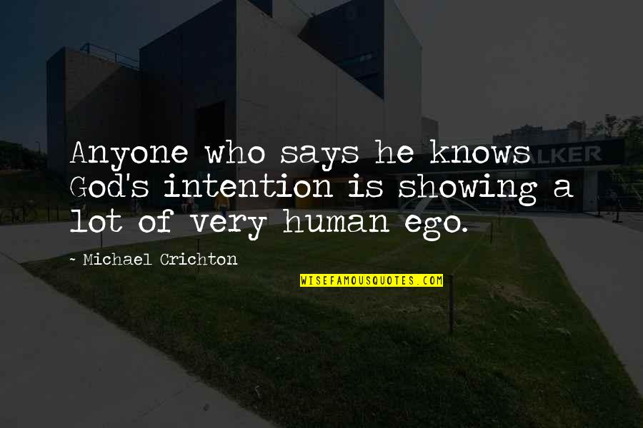 Human Religion Quotes By Michael Crichton: Anyone who says he knows God's intention is