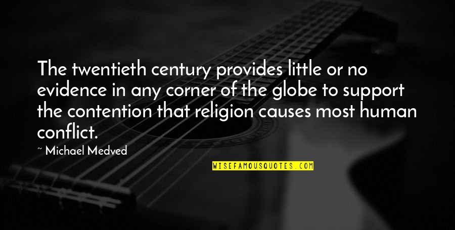 Human Religion Quotes By Michael Medved: The twentieth century provides little or no evidence