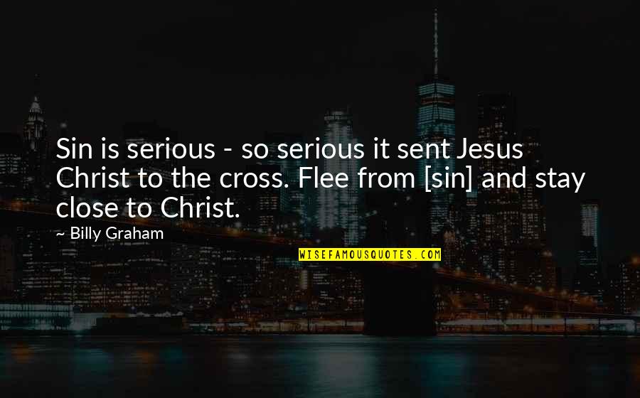 Human Resource Management Inspirational Quotes By Billy Graham: Sin is serious - so serious it sent