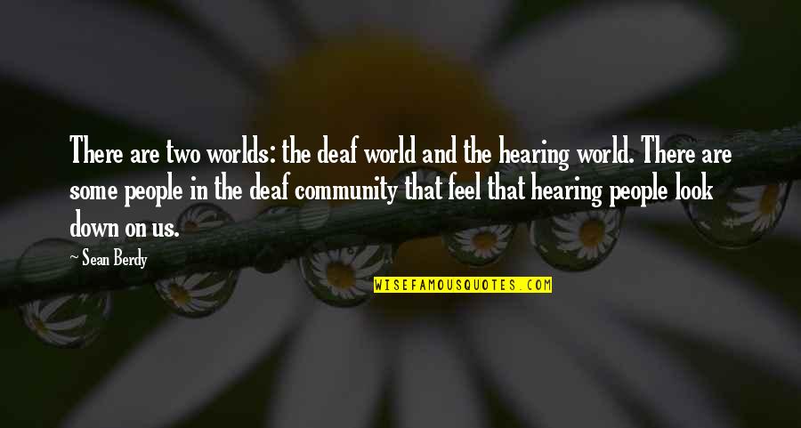 Human Resource Planning Quotes By Sean Berdy: There are two worlds: the deaf world and