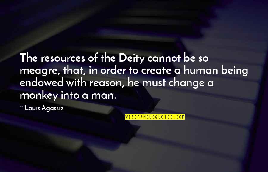 Human Resources Quotes By Louis Agassiz: The resources of the Deity cannot be so