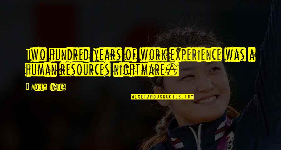 Human Resources Quotes By Molly Harper: Two hundred years of work experience was a