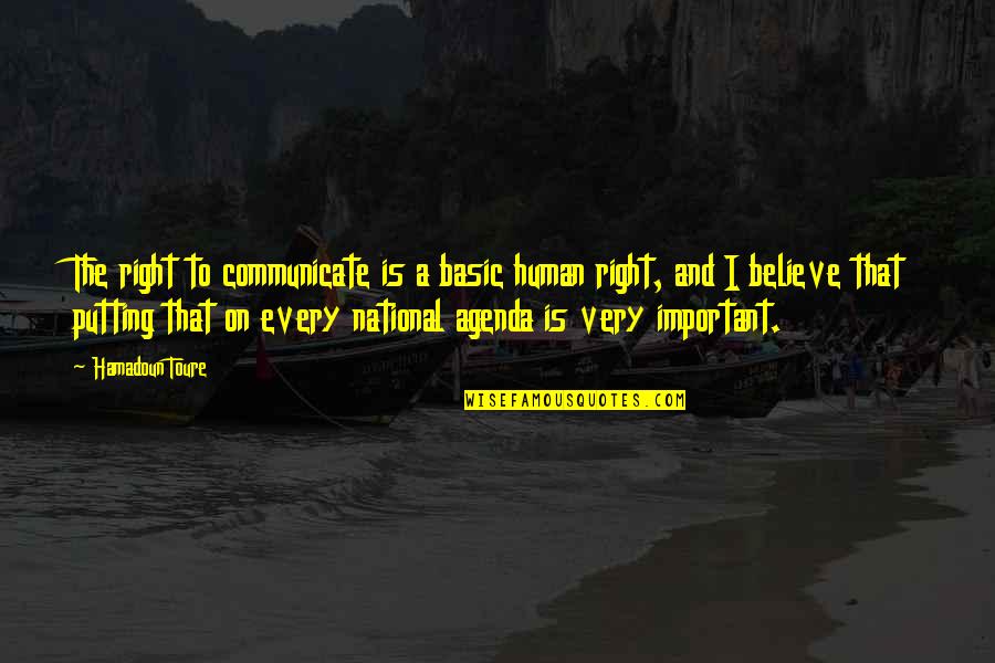 Human Right Quotes By Hamadoun Toure: The right to communicate is a basic human
