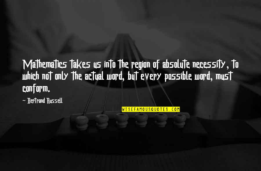 Human Rights Abuses Quotes By Bertrand Russell: Mathematics takes us into the region of absolute