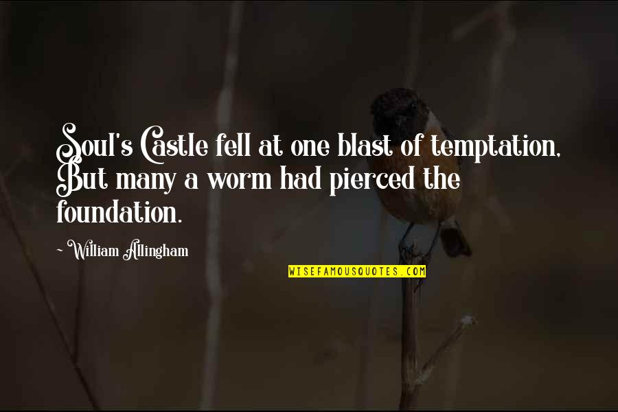 Human Rights And Duties Quotes By William Allingham: Soul's Castle fell at one blast of temptation,