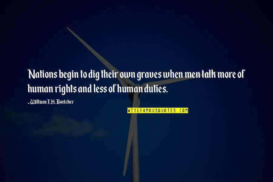 Human Rights And Duties Quotes By William J.H. Boetcker: Nations begin to dig their own graves when