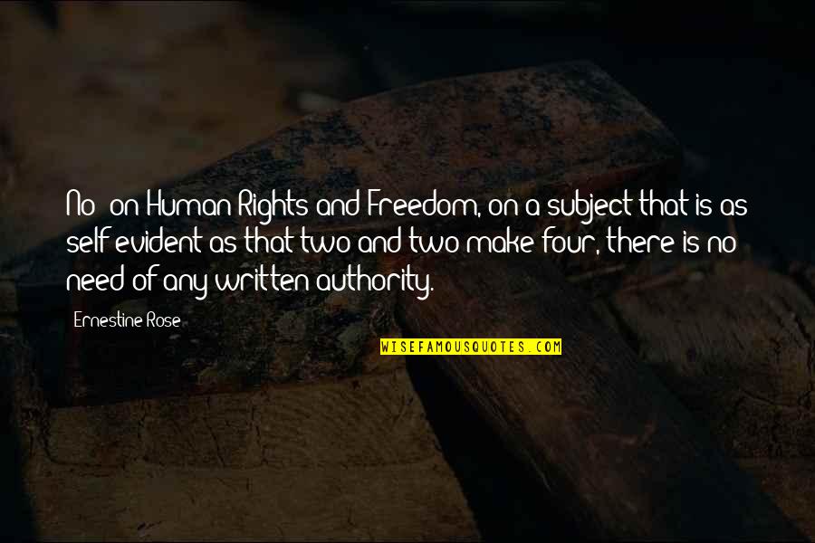 Human Rights And Freedom Quotes By Ernestine Rose: No! on Human Rights and Freedom, on a