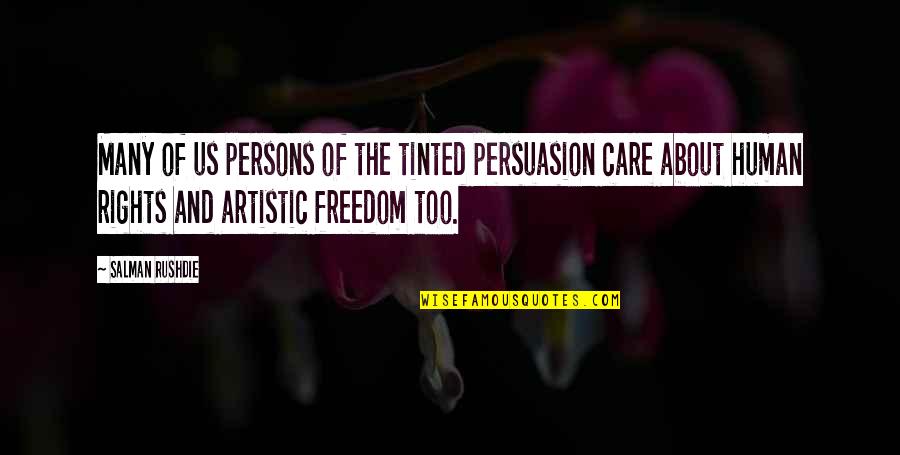 Human Rights Freedom Quotes By Salman Rushdie: Many of us persons of the tinted persuasion