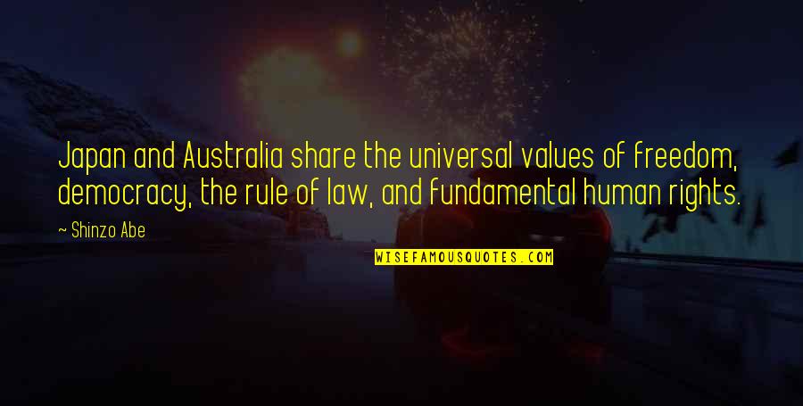 Human Rights Law Quotes By Shinzo Abe: Japan and Australia share the universal values of