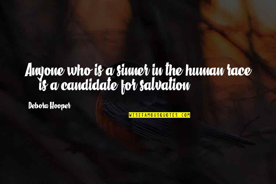 Human Salvation Quotes By Debora Hooper: Anyone who is a sinner in the human