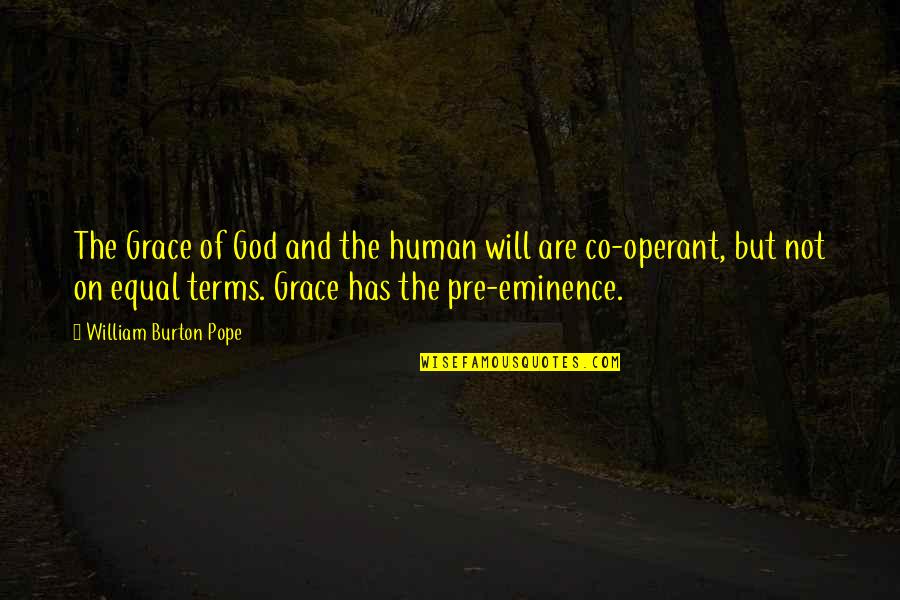 Human Salvation Quotes By William Burton Pope: The Grace of God and the human will