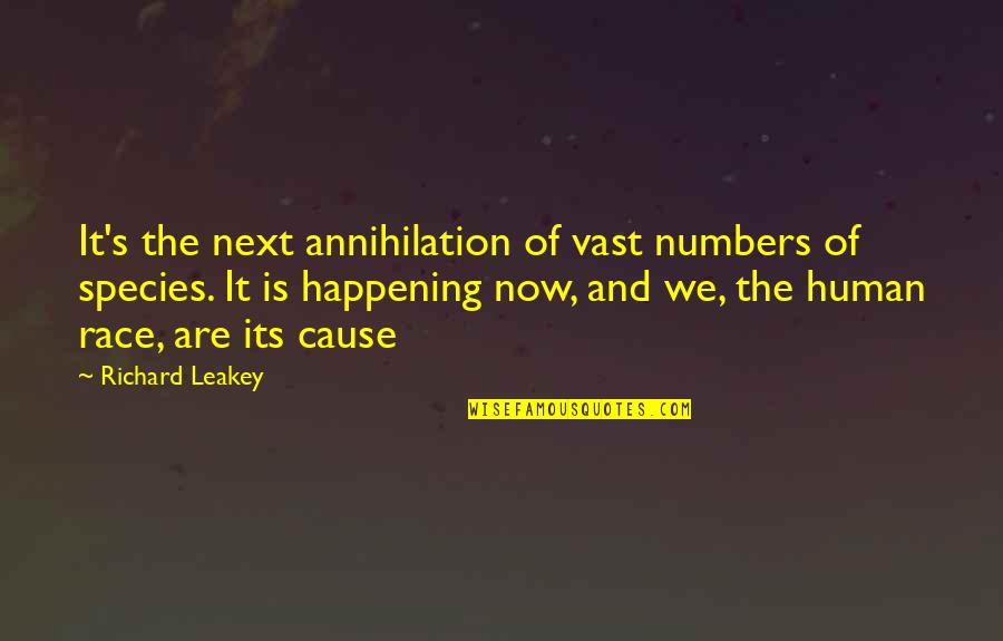 Human Species Quotes By Richard Leakey: It's the next annihilation of vast numbers of