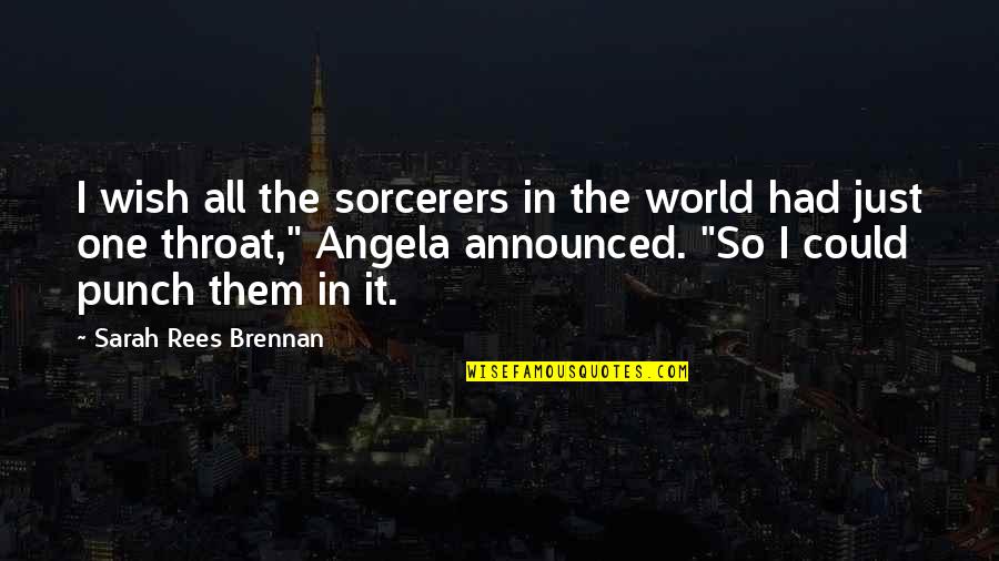 Human Trafficking In The United States Quotes By Sarah Rees Brennan: I wish all the sorcerers in the world