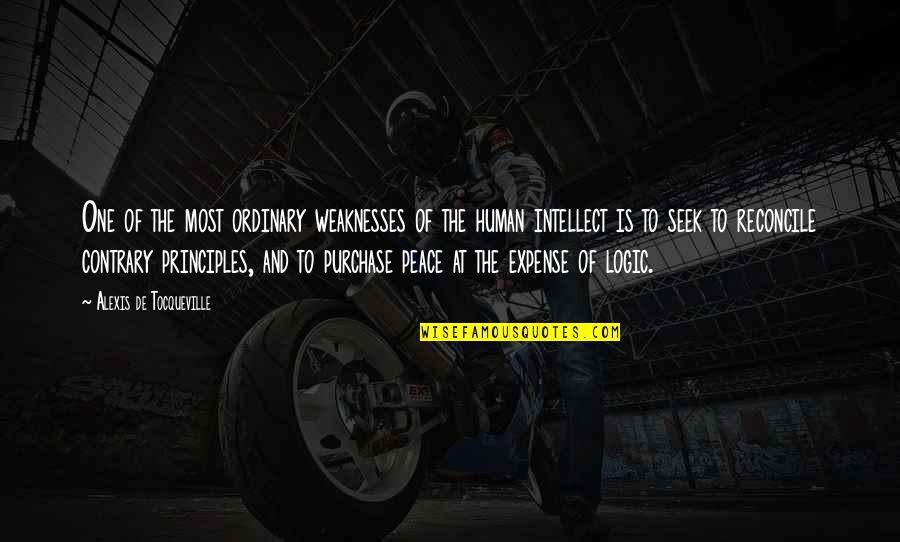 Human Weakness Quotes By Alexis De Tocqueville: One of the most ordinary weaknesses of the Human Weakness Quotes By Alexis De Tocqueville: One of the most ordinary weaknesses of the