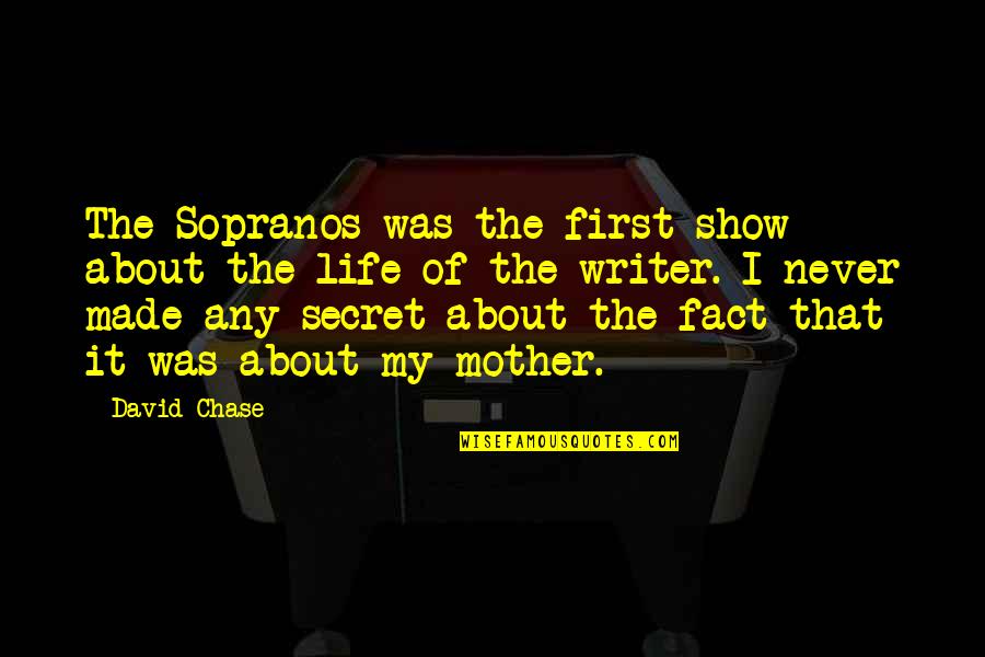 Humanidad Quotes By David Chase: The Sopranos was the first show about the
