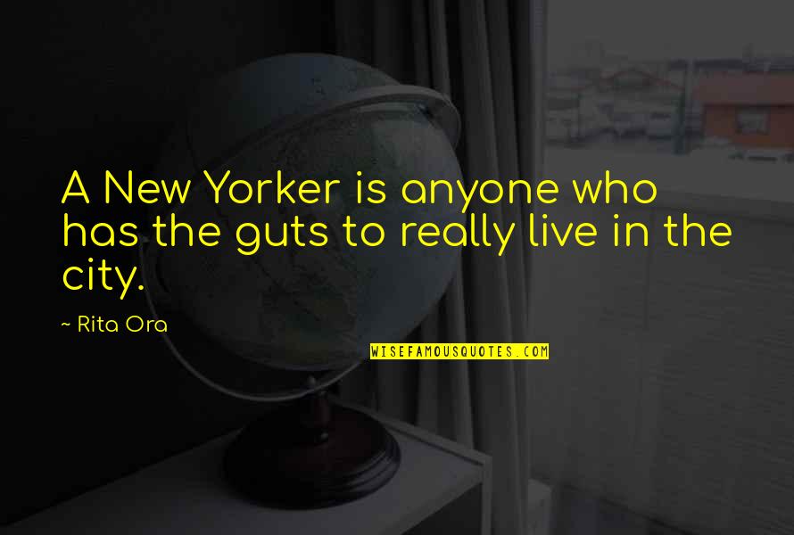 Humanising Technology Quotes By Rita Ora: A New Yorker is anyone who has the