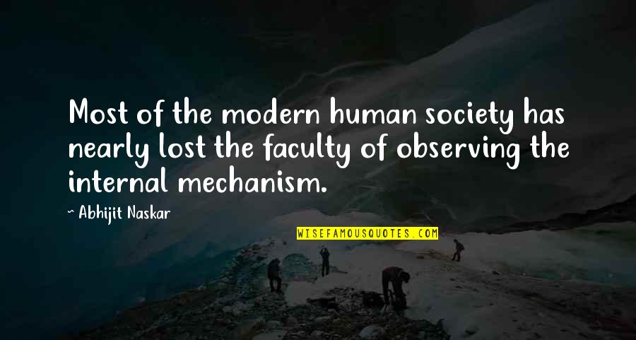 Humanism Philosophy Quotes By Abhijit Naskar: Most of the modern human society has nearly
