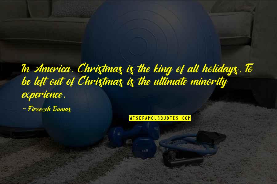 Humanitarian Aid Quotes By Firoozeh Dumas: In America, Christmas is the king of all