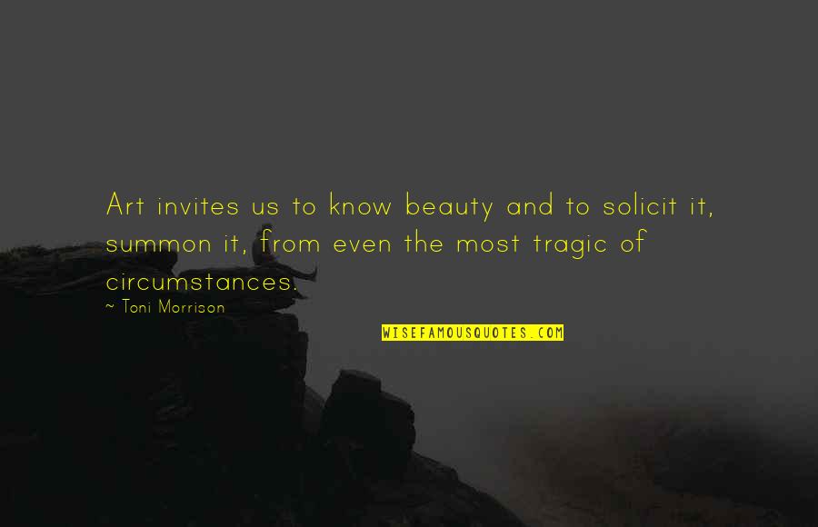 Humanitarian Aid Quotes By Toni Morrison: Art invites us to know beauty and to