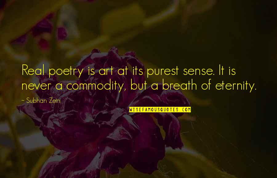 Humanity And Literature Quotes By Subhan Zein: Real poetry is art at its purest sense.
