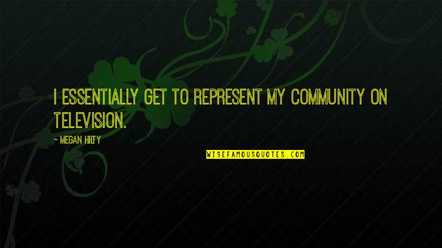 Humanity Destroying Itself Quotes By Megan Hilty: I essentially get to represent my community on
