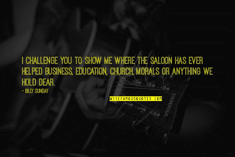 Humanity Fails Quotes By Billy Sunday: I challenge you to show me where the