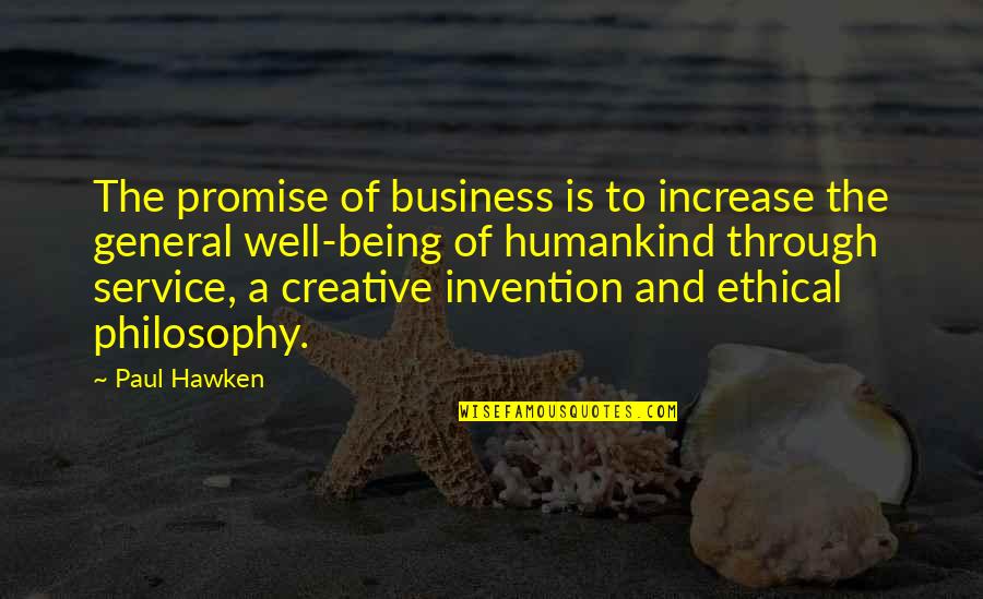 Humankind's Quotes By Paul Hawken: The promise of business is to increase the