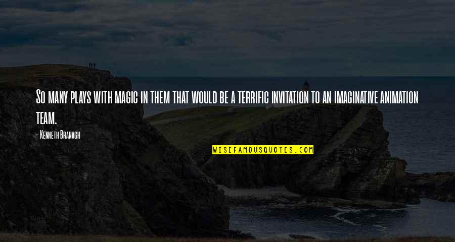 Humans Are Sentient Quotes By Kenneth Branagh: So many plays with magic in them that