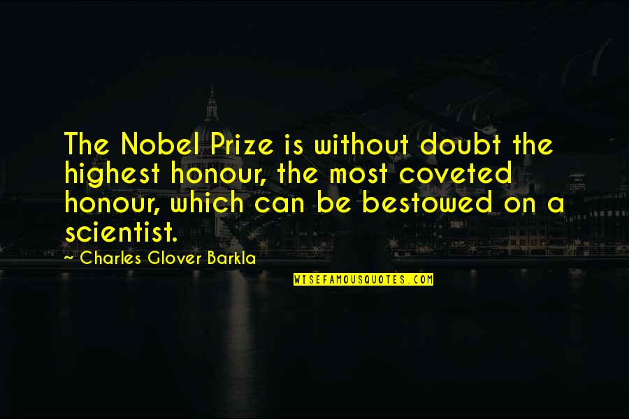 Humans Being Small Quotes By Charles Glover Barkla: The Nobel Prize is without doubt the highest