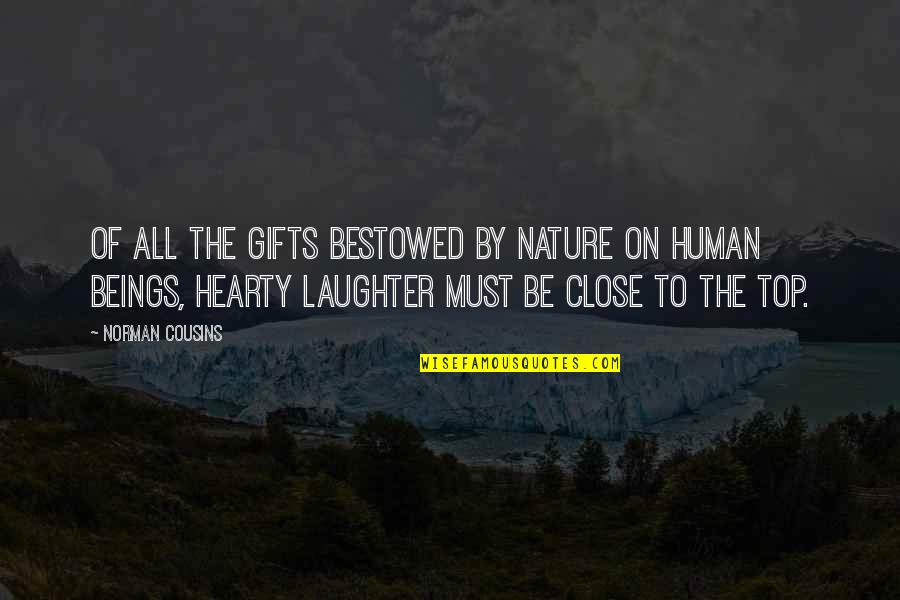 Humans By Quotes By Norman Cousins: Of all the gifts bestowed by nature on Humans By Quotes By Norman Cousins: Of all the gifts bestowed by nature on