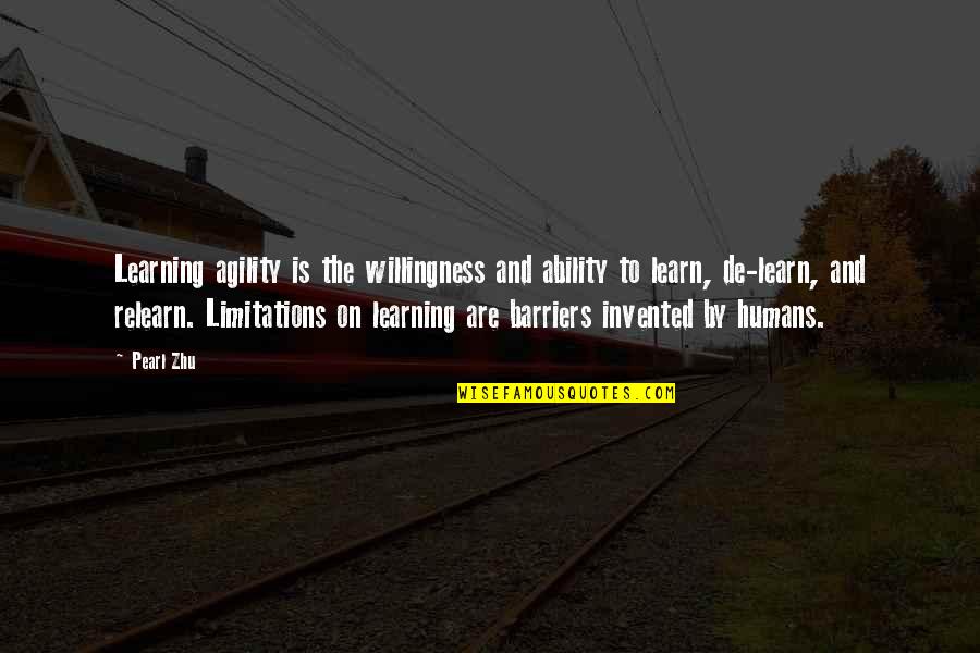 Humans By Quotes By Pearl Zhu: Learning agility is the willingness and ability to Humans By Quotes By Pearl Zhu: Learning agility is the willingness and ability to