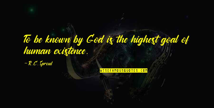 Humans By Quotes By R.C. Sproul: To be known by God is the highest