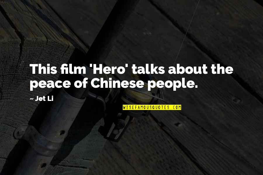 Humans Destroying Themselves Quotes By Jet Li: This film 'Hero' talks about the peace of